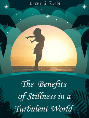 cover image of The Benefits of Stillness in a Turbulent World